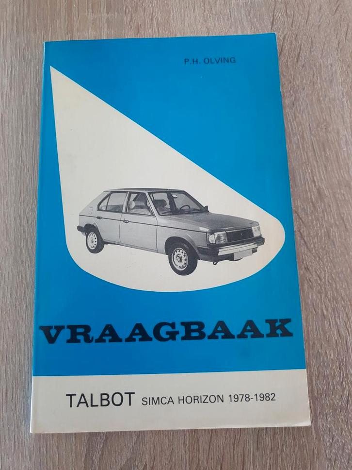 Vraagbaak Talbot Simca Horizon 1978-1982 P.H. Olving, Auto diversen, Handleidingen en Instructieboekjes, Ophalen of Verzenden
