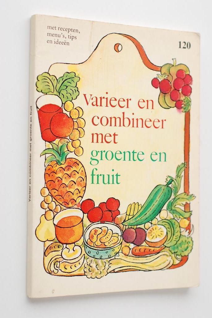 Varieer en combineer met groente en fruit (1985), Verzenden, Zo goed als nieuw, Gezond koken, Nederland en België