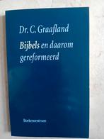 C. Graafland - Bijbels en daarom gereformeerd, Ophalen of Verzenden, Gelezen, C. Graafland
