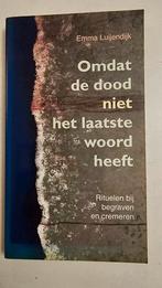 Omdat de dood niet het laatste woord heeft - Emma Luijendijk, Boeken, Godsdienst en Theologie, Ophalen of Verzenden, Zo goed als nieuw