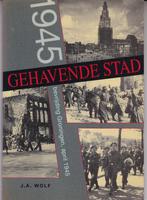 Gehavende stad - Bevrijding Groningen april 1945, Ophalen of Verzenden, Gelezen