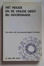 Het heilige en de Heilige Geest bij Noordmans, Boeken, Ophalen of Verzenden, Gelezen, A. van der Kooi, Christendom | Protestants