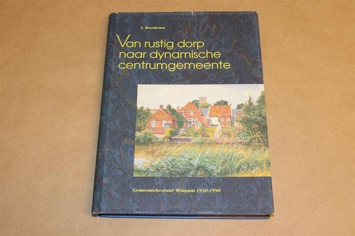 Winsum 1930-1990 — Van Rustig Dorp naar Centrumgemeente, Boeken, Geschiedenis | Stad en Regio, Zo goed als nieuw, 20e eeuw of later