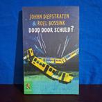 Johan Diepstraten en Roel Bossink – Dood door Schuld?, Ophalen of Verzenden, Gelezen, Fictie