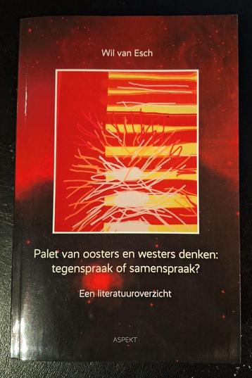 Wil van Esch - Palet van Oosters en Westers Denken - NIEUW beschikbaar voor biedingen