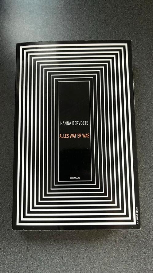 Hanna Bervoets - Alles wat er was - 9789025440374, Boeken, Literatuur, Zo goed als nieuw, Nederland, Ophalen of Verzenden