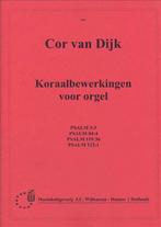 orgelboek Cor van Dijk-Koraalbewerkingen Psalm 3,84,119,123, Muziek en Instrumenten, Bladmuziek, Ophalen of Verzenden, Artiest of Componist
