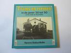 boek trams en treinen jaren 30-50, Ophalen of Verzenden, Gelezen