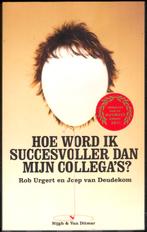 Hoe word ik succesvoller dan mijn collega's- Urgert/Deudekom, Ophalen of Verzenden, Gelezen