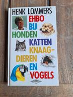 H. Lommers - EHBO bij honden, katten, knaagdieren en vogels, Boeken, Ophalen of Verzenden, Zo goed als nieuw, H. Lommers