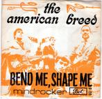 THE AMERICAN BREED  -  Bend me, shape me, Gebruikt, 7 inch, Single, Ophalen of Verzenden
