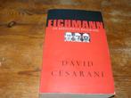 Eichmann : (Adolf Eichmann, oorlogsmisdadiger, 3e Rijk, Wo2), Boeken, Overige, Zo goed als nieuw, David Cesarani, Ophalen of Verzenden