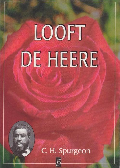 C.H.SPURGEON - LOOFT DE HEERE, Boeken, Godsdienst en Theologie, Gelezen, Ophalen of Verzenden