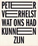 Peter Verhelst, Van ons had kunnen zijn., Boeken, Ophalen of Verzenden, Zo goed als nieuw