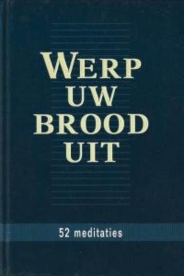 Ds. M.J. van Gelder (red): Werp uw brood uit beschikbaar voor biedingen
