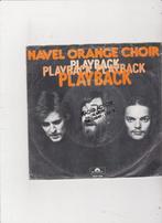 7" Single Navel Orange Choir - Playback, Nederlandstalig, Ophalen of Verzenden, Zo goed als nieuw