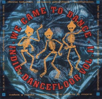 cd van We Came To Dance - Indie Dancefloor Vol. II beschikbaar voor biedingen