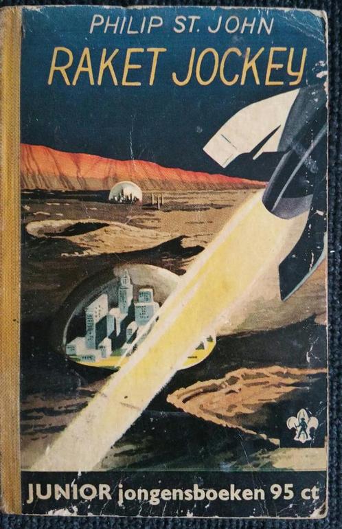 Raket jockey - Philip St. John - Junior Jongensboeken, Antiek en Kunst, Antiek | Boeken en Bijbels, Ophalen of Verzenden