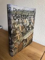 De modernisering van de stad 1850-1914 1e druk 2008., 19e eeuw, Len de Klerk, Ophalen of Verzenden, Zo goed als nieuw