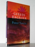 Philip Yancey - Gebeds dagboek, Boeken, Ophalen of Verzenden, Zo goed als nieuw, Christendom | Protestants