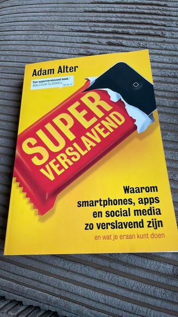 Adam Alter - Superverslavend beschikbaar voor biedingen