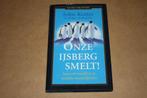 Onze ijsberg smelt! Succesvol veranderen in moeilijjke..., Boeken, Ophalen of Verzenden, Zo goed als nieuw