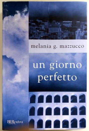 Melania G. Mazzucco - Un giorno perfetto (ITALIAANS) beschikbaar voor biedingen