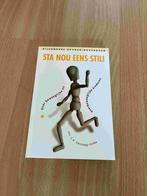 Boek: Sta nou eens even stil!, Ophalen of Verzenden, Zo goed als nieuw