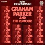 Graham Parker And The Rumour – Don't Ask Me Questions, 7 inch, Single, Ophalen of Verzenden, Zo goed als nieuw