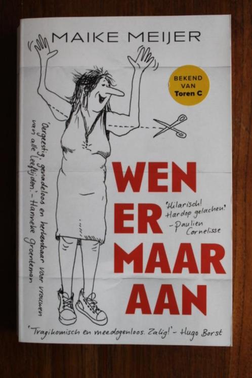 Maike Meijer - Wen er maar aan  bekend van Toren C (5=4), Boeken, Romans, Gelezen, Nederland, Ophalen of Verzenden