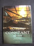 Constant, New Babylon Art et Utopie, Ophalen of Verzenden, Zo goed als nieuw, Architectuur algemeen