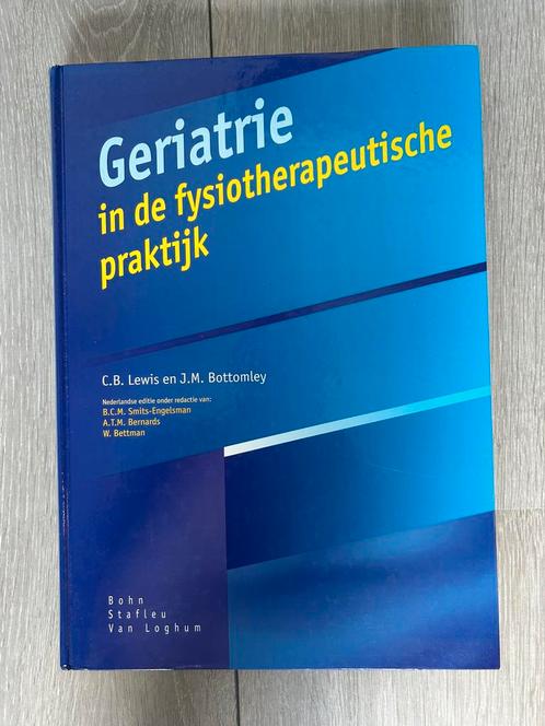 C.B. Lewis - Geriatrie in de fysiotherapeutische praktijk, Boeken, Wetenschap, Zo goed als nieuw, Ophalen