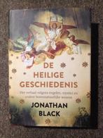 De Heilige geschiedenis; door Jonathan Black #Engelen, Boeken, Verhaal of Roman, Ophalen of Verzenden, Zo goed als nieuw, Spiritualiteit algemeen