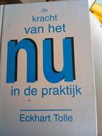 Eckhart Tolle - De kracht van het nu in de praktijk, Spiritualiteit algemeen, Ophalen of Verzenden, Zo goed als nieuw, Eckhart Tolle