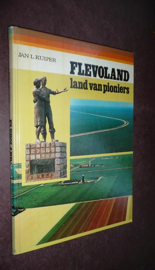 FLEVOLAND land van pioniers – Jan L. Kuipers., Boeken, Streekboeken en Streekromans, Zo goed als nieuw, Flevoland, Ophalen of Verzenden