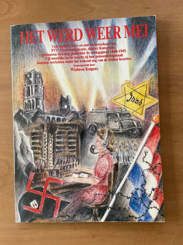 Het Werd Weer Mei - PTT Rotterdam 1940-1945, Ophalen, Tweede Wereldoorlog