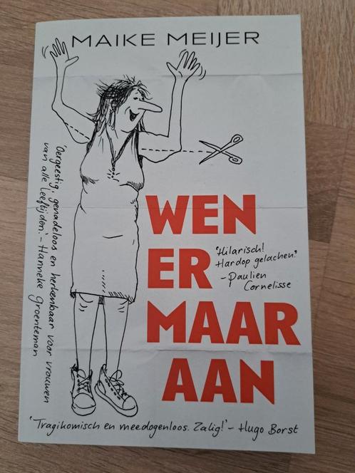 Maike Meijer - Wen er maar aan, Boeken, Literatuur, Zo goed als nieuw, Nederland, Ophalen of Verzenden