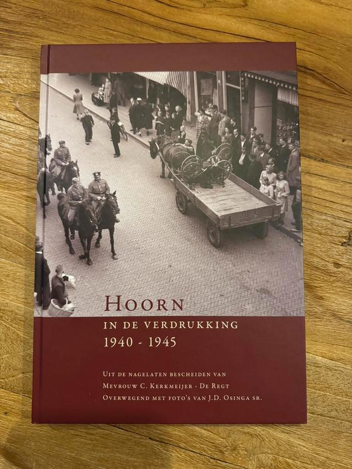 WW2 Hoorn in de verdrukking 1940-1945, Verzamelen, Militaria | Tweede Wereldoorlog, Landmacht, Boek of Tijdschrift, Nederland