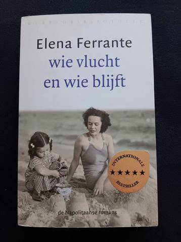 Elena Ferrante - Wie vlucht en wie blijft beschikbaar voor biedingen