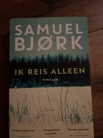Ik Reis Alleen - Samuel Bjørk Thriller, Boeken, Ophalen of Verzenden, Zo goed als nieuw, Nederland