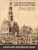Alkmaar van Spaans beleg tot Bataafse tijd Historische, Ophalen of Verzenden, Gelezen