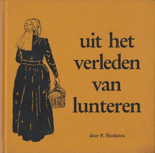 P.Hoekstra - uit het verleden van Lunteren, Boeken, Geschiedenis | Stad en Regio, Gelezen, 20e eeuw of later, Ophalen of Verzenden
