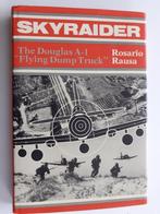 Skyraider: The Douglas A-1 "Flying Dump Truck", Boeken, Rosario Rausa, 1945 tot heden, Zo goed als nieuw, Verzenden