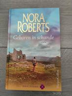 Nora Roberts Geboren in Schande Hardcover in nette staat, Boeken, Ophalen of Verzenden, Zo goed als nieuw, Nora Roberts