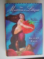 The Mistress of Lilliput - Alison Fell, Boeken, Fictie, Ophalen of Verzenden, Zo goed als nieuw