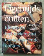 Eigentijds quilten, Ophalen of Verzenden, Zo goed als nieuw, Michele Walker