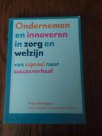 Ondernemen en innoveren in zorg en welzijn, Gelezen, Maatschappij en Samenleving, Ophalen of Verzenden, Charlotte Haarsma - den Dekker; Petra Verhagen