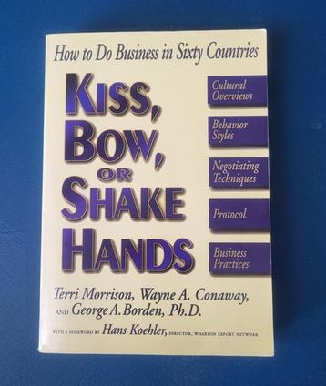 Kiss, Bow or Shake Hands: How to Do Business in 60 Countries beschikbaar voor biedingen
