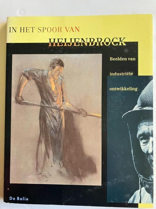 IN HET SPOOR VAN HEIJENBROCK. BEELDEN VAN INDUSTRIËLE ONTWIK, Boeken, Kunst en Cultuur | Fotografie en Design, Zo goed als nieuw