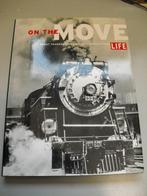 On the Move. Great Transportation Photographs from Life, Ophalen of Verzenden, Zo goed als nieuw, Trein, Overige typen